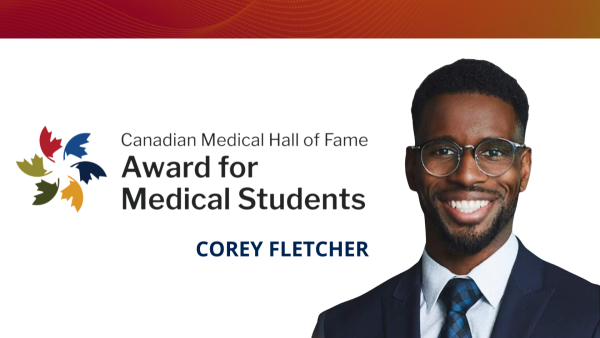 Queen’s Medical Student Corey Fletcher wins Canadian Medical Hall of Fame Award 