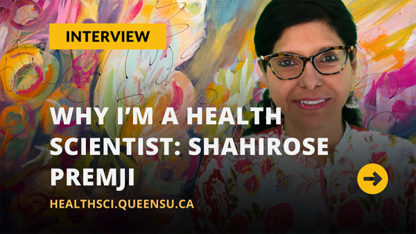 Why I’m a Health Scientist: Shahirose Sadrudin  Premji